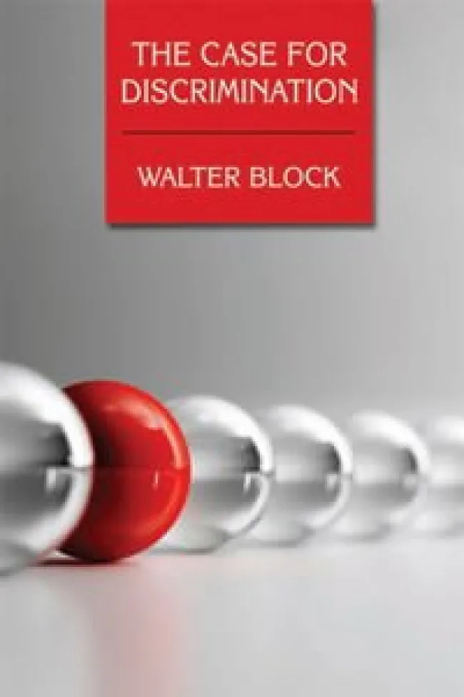 The Case for Discrimination by Walter Block